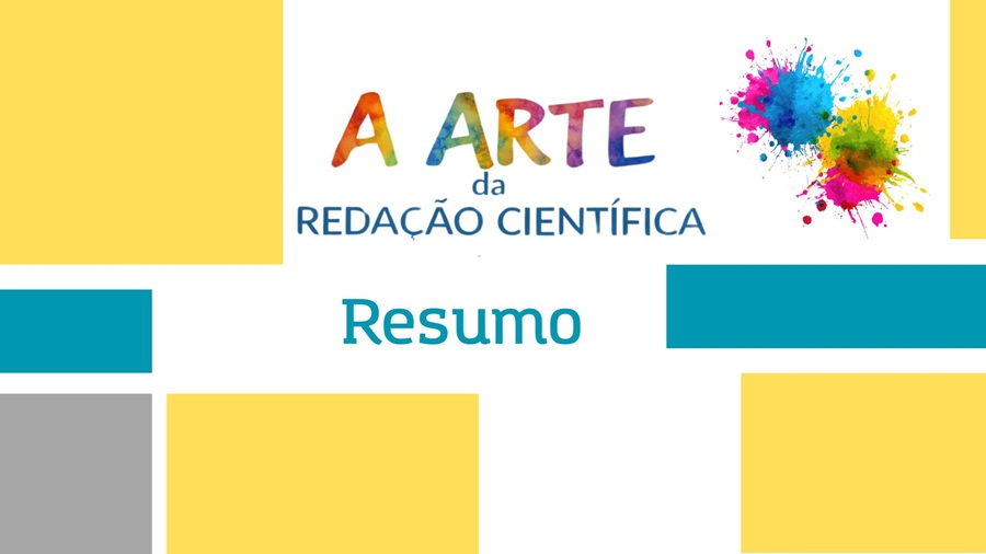 A ARTE DA REDAÇÃO CIENTÍFICA: 2. Resumo