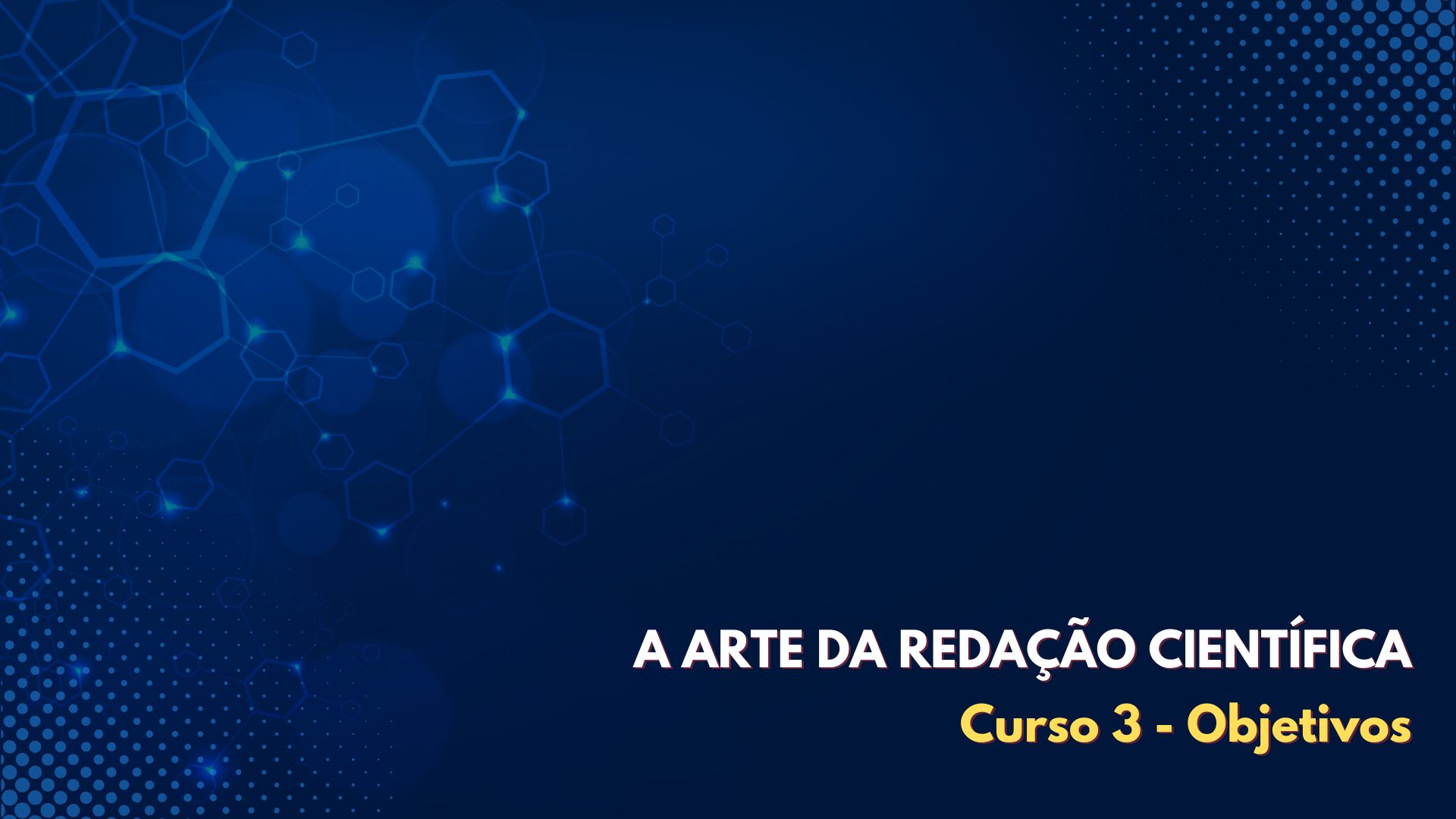 A ARTE DA REDAÇÃO CIENTÍFICA: 3. Objetivos
