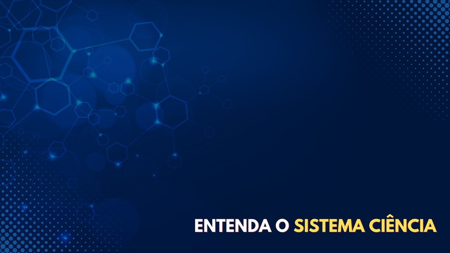 ENTENDA O SISTEMA CIÊNCIA